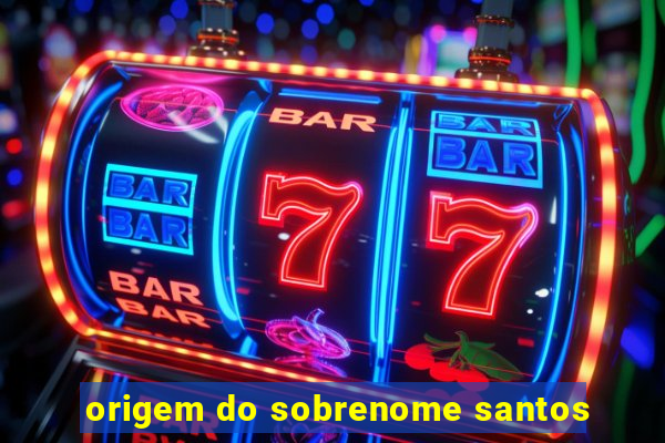 origem do sobrenome santos